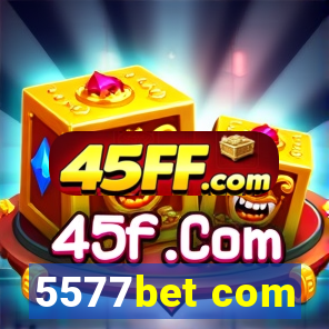 5577bet com